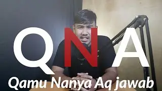 QNA (Qamu Nanya Aqu jawab) #1
