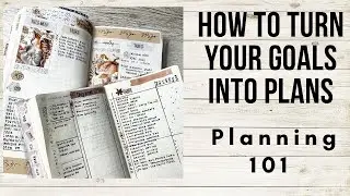 How to turn your goals into plans || goal planning 101