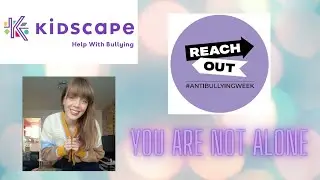 You are not alone | Reach Out | Kidscape | Antibullying week 2022.