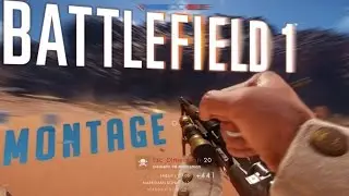 BATTLEFIELD 1 MONTAGE - ULTRA 60FPS - By Ncis06