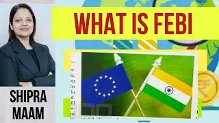 what is FEBI || CURRENT AFFAIRS || SHIPRANOMICS || 9320634901