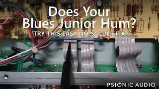 Does Your Blues Junior Hum? Try This Easy No-Solder Fix