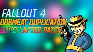 FALLOUT 4 :: DOGMEAT DUPLICATION GLITCH :: AFTER PATCH
