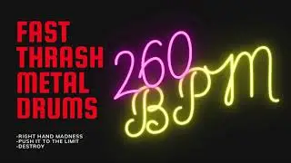 THRASH METAL DRUM TRACK #8| 260 BPM