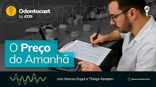 Episódio 270 - O Preço do Amanhã