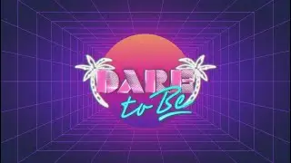 Dare to Be - Create IT