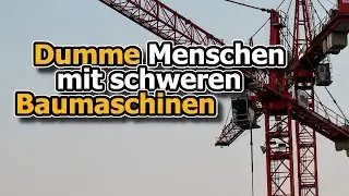 ♦AMAVID♦ Dumme Menschen mit schweren Maschinen....FAIL / Compilation 2017 HD 720p