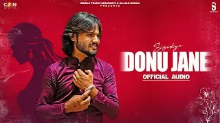 New Haryanvi Songs 2024 | Donu Jane (Official Audio) Sisodiya | Latest Haryanvi Songs 2024