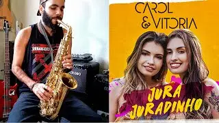 Jura juradinho - Carol & Vitória- Sax Alto