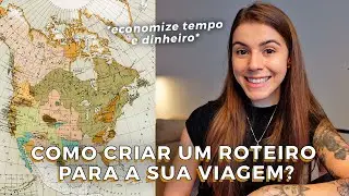 COMO FAZER UM ROTEIRO DE VIAGEM? as melhores dicas!