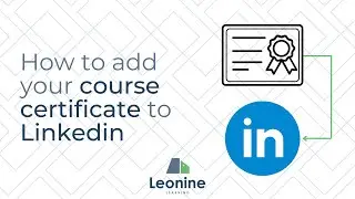 How to add your certificate to Linkedin profile -- Leonine Learning