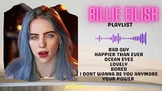 BILLIE EILISH X PLAYLIST