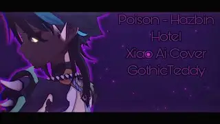 Xiao - Poison {Hazbin Hotel x Genshin} [Ai cover] {w/ lyrics}