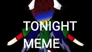 Tonight meme animation