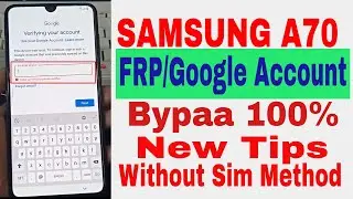 Samsung A70 (A705) FRP Google Account Bypass New Tips II A70 FRP Unlock
