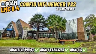 BEST GCAM‼️Gcam Lmc 8.4 Config Influencer 22 Bisa 0.5 & Stabilizer Support Live Photo