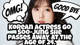 Korean actress// Go Soo-Jung//she passes at age 24//Chronic illness //