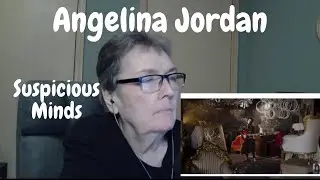 Suspicious Minds/Angelina Jordan