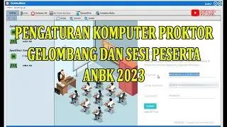 Pengaturan Komputer Proktor, Gelombang Dan Sesi Peserta ANBK 2023