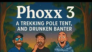 Testing out the OEX Phoxx 3 and drunken banter