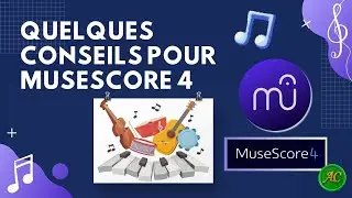 Quelques conseils pour MuseScore 4 [TUTORIEL]