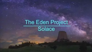 The Eden Project - Solace