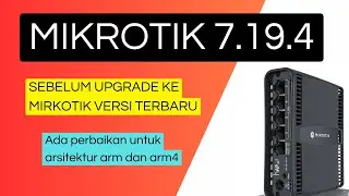 Update Mikrotik RouterOS Version 7.19.4 - What's new?