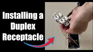 How to Install a Standard Duplex Receptacle | 120 Volt 15 Amp