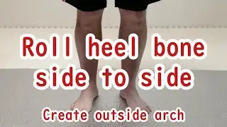 Roll heel bone side to side