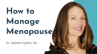 Managing Menopause While Minimizing Risks