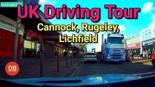 Cannock, Rugeley, Lichfield: UK Driving Tour