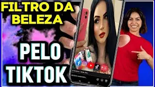 COMO USAR O EFEITO DE BELEZA DO TIKTOK que virou febre entre as blogueiras