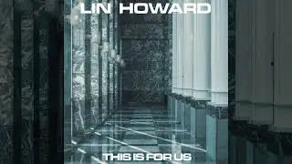 Lin Howard - This Is For Us