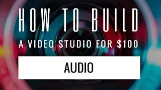 $100 Video Studio - Audio Setup
