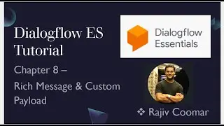 Dialogflow ES Tutorial | Chapter 8 – Rich Message & Custom Payload