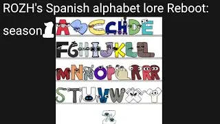 ROZH's Spanish alphabet lore Reboot: season 1 