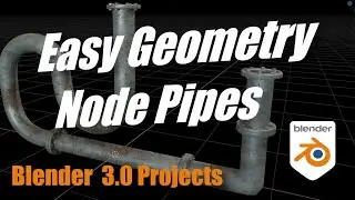 Blender 3.0 Project: Easy Geometry Node Pipes