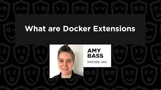 What are Docker Extensions – Amy Bass, JSNation 2022
