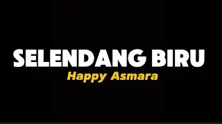 Selendang biru - Happy Asmara Ft Royal Music | Lirik Lagu | Lagu jawa galau