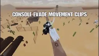 Console Evade Movement Clips