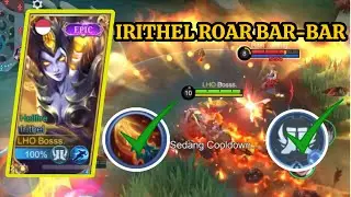 GAMEPLAY IRITHEL BAR-BAR ROAR I EMBLEM & BUILD TOP GLOBAL IRITHEL I - MLBB