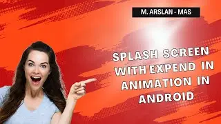 How to Create Splash Screen With Expend in Animation In Android | Android Animation