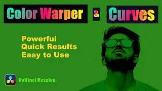 How to Use Color Warper and Curves (DaVinci Resolve Tutorial)