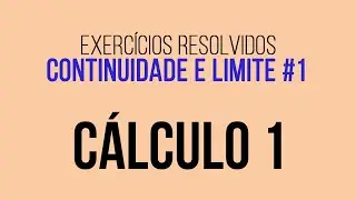 Cálculo I - Exercício Resolvido - Limite e Continuidade