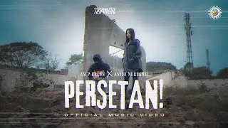 Asep Balon x Anisa Nursamsi - Persetan! (Official Music Video)