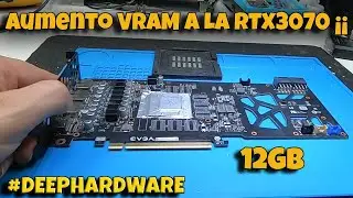👉Aumentando VRAM A La RTX3070 a 12GB Part.2 #DEEPHARDWARE