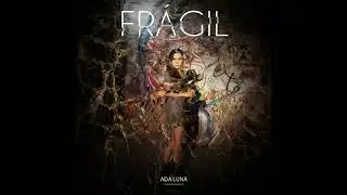 Frágil - Ada Luna