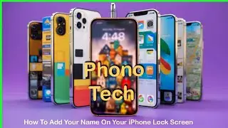 How To Add Your Name On Your iPhone Lock Screen | add name to iphone lock screen, phono tech