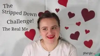 The Stripped Down Challenge: The Real Me