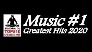 TOP#10 Greatest Hits 2020 - MUSIC #1 THE BEST